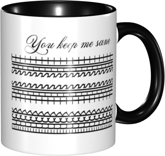 You Keep Me Sane Mug