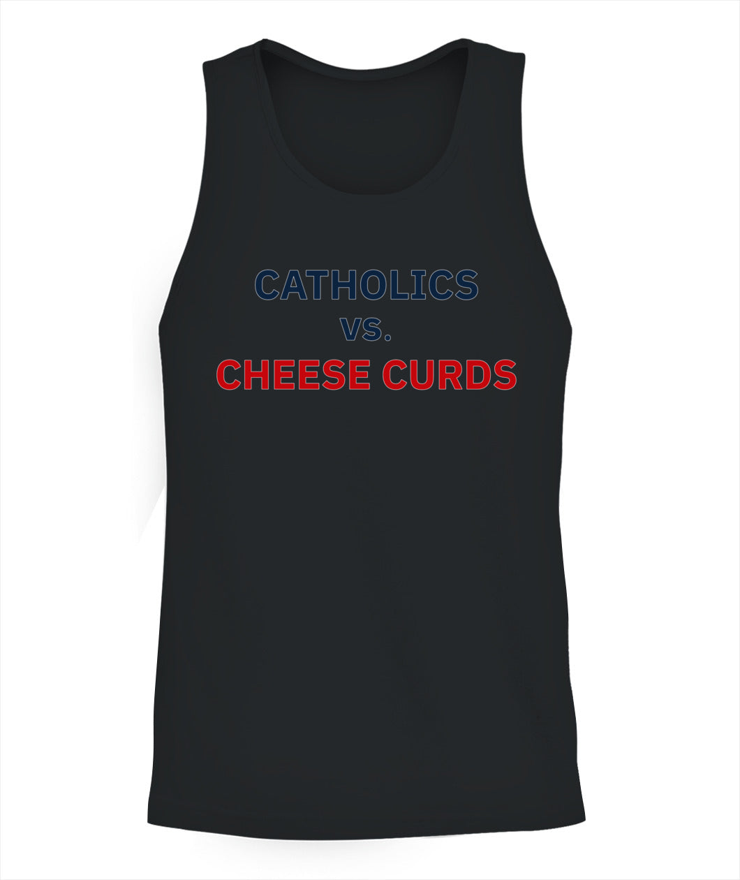 Catholics vs Cheese Curds Notre Dame vs Wisconsin Shirt Unisex Tank Top Black