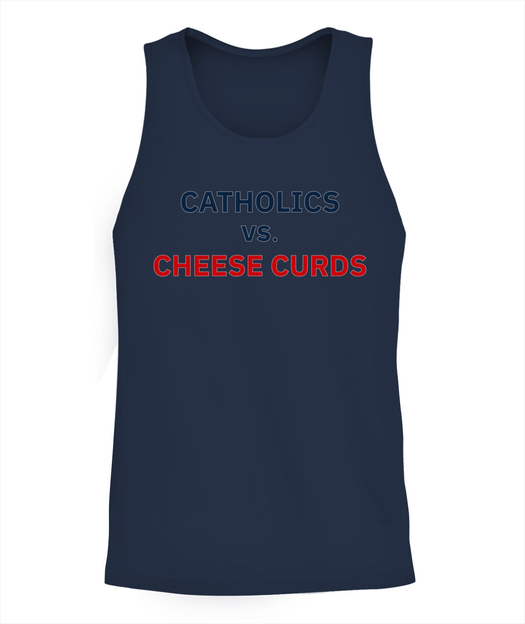 Catholics vs Cheese Curds Notre Dame vs Wisconsin Shirt Unisex Tank Top Navy