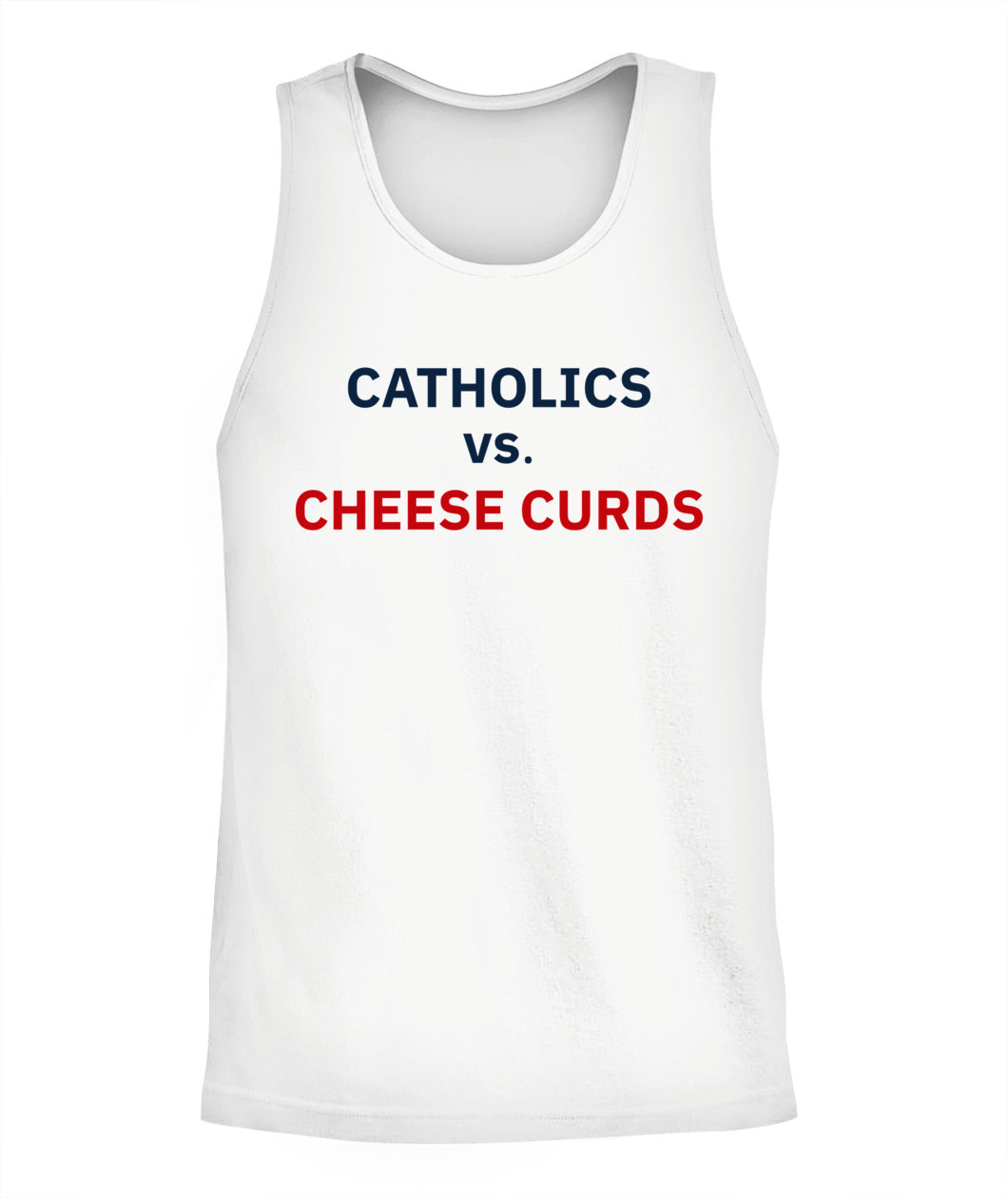 Catholics vs Cheese Curds Notre Dame vs Wisconsin Shirt Unisex Tank Top White