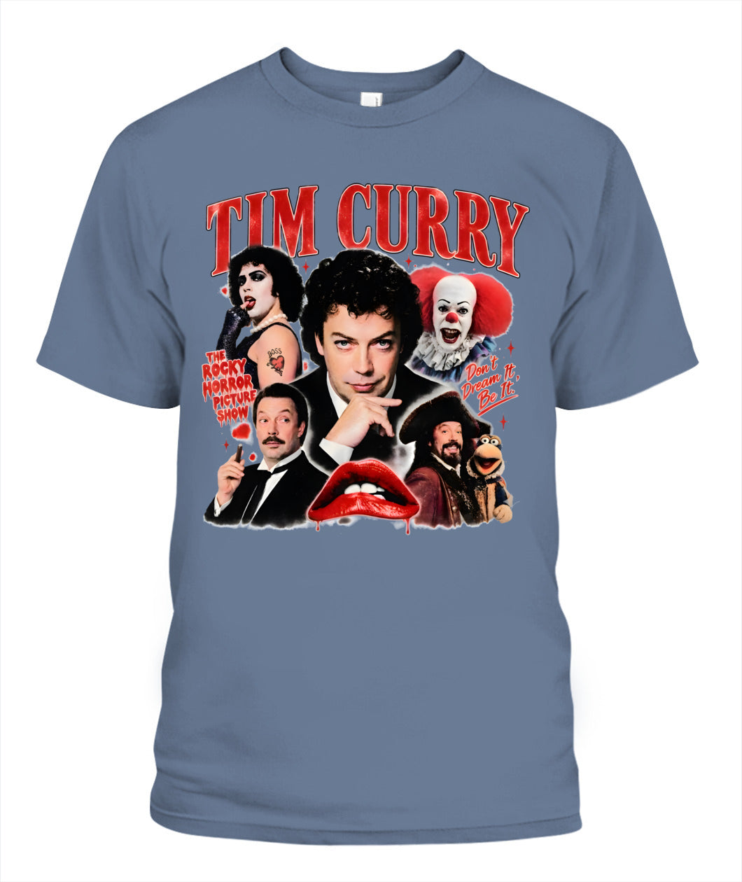 Tim Curry Dont Dream It Be It Shirt Unisex T-Shirt Blue Jean