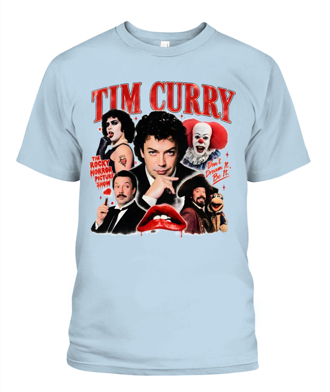 Tim Curry Dont Dream It Be It Shirt Unisex T-Shirt Chambray