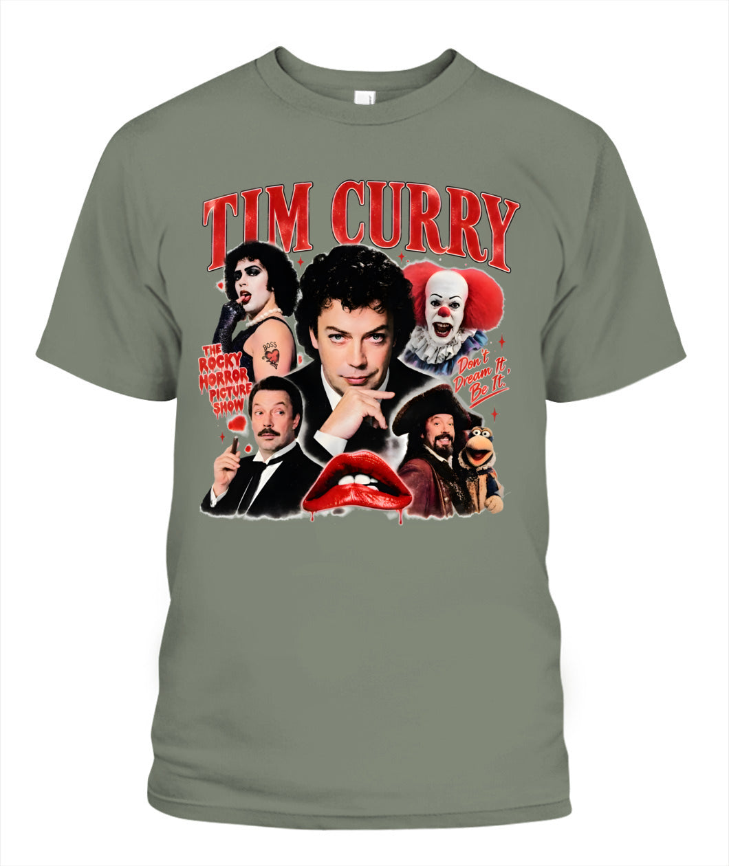 Tim Curry Dont Dream It Be It Shirt Unisex T-Shirt Moss