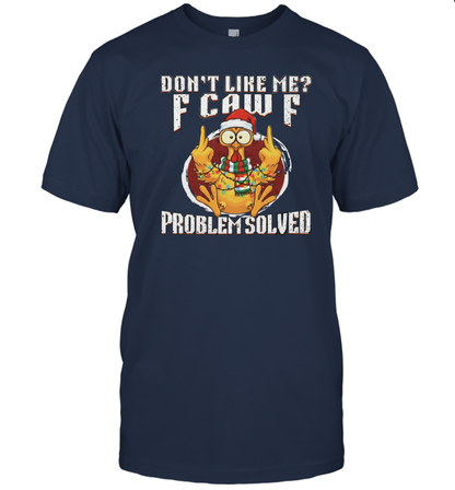 WarningPrint Dont Like Me Problem Solved F Caw F Shirt, Christmas Chicken Meme Tee T-Shirt Navy