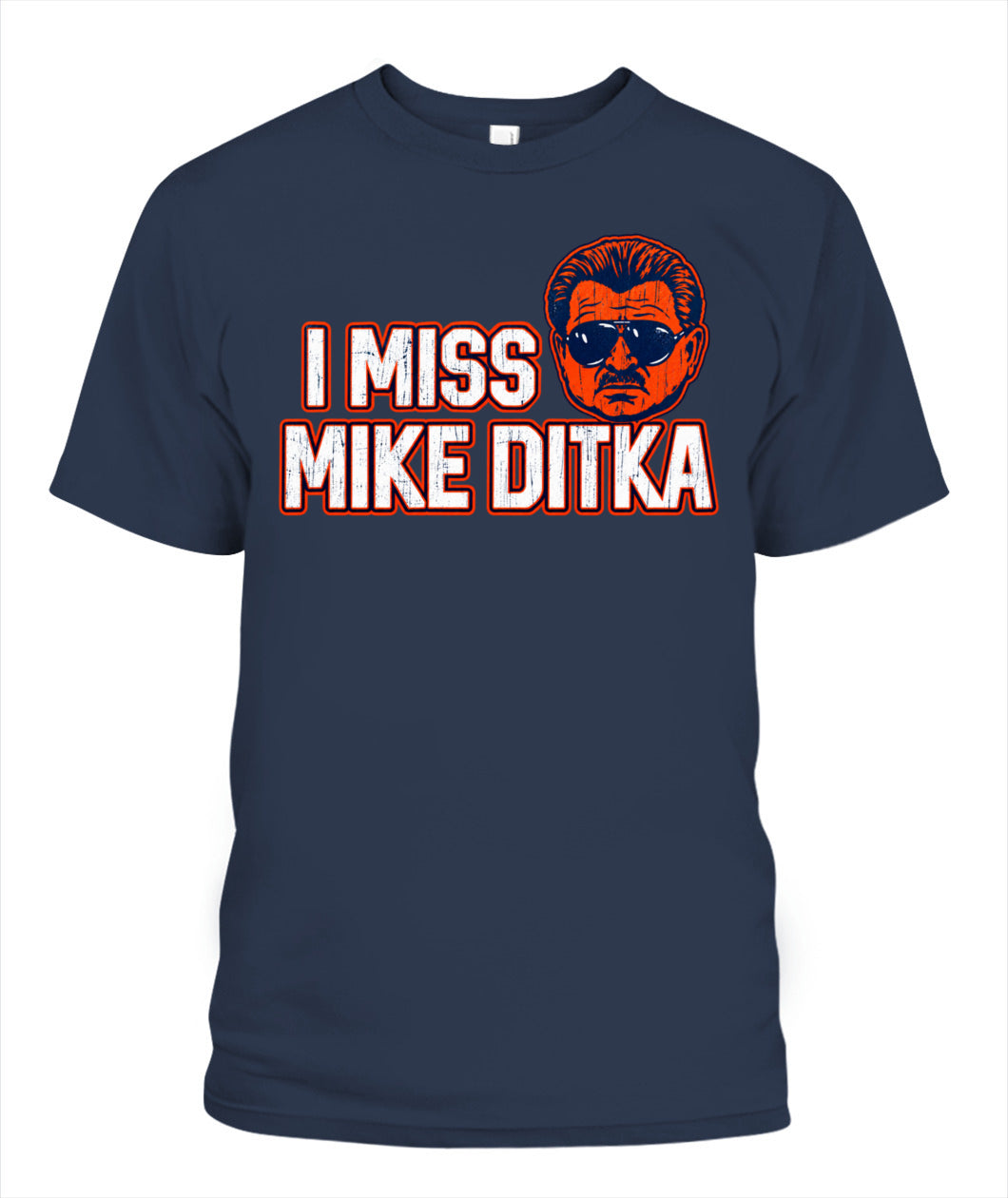 I Miss Mike Ditka Shirt Unisex T-Shirt Navy Apparel