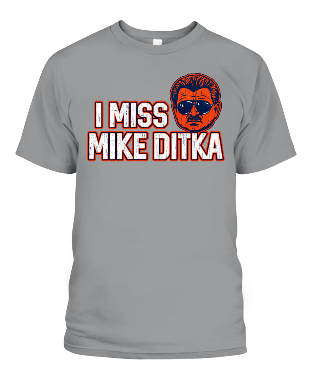 I Miss Mike Ditka Shirt Unisex T-Shirt Sport Grey Apparel