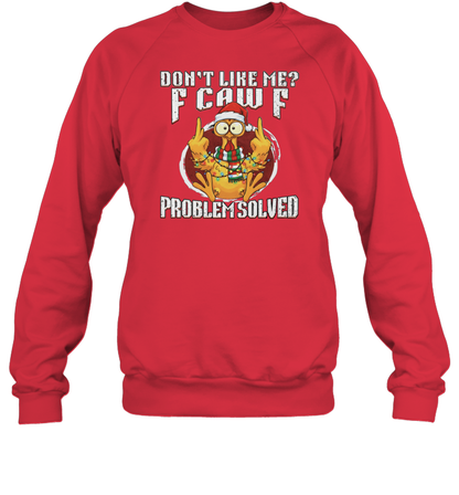 WarningPrint Dont Like Me Problem Solved F Caw F Shirt, Christmas Chicken Meme Tee Sweatshirt Red