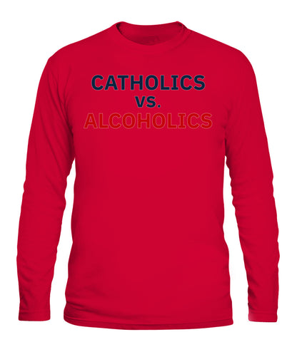 Catholics vs Alcoholics Notre vs Wisconsin Shirt Unisex Long Sleeve Red Apparel