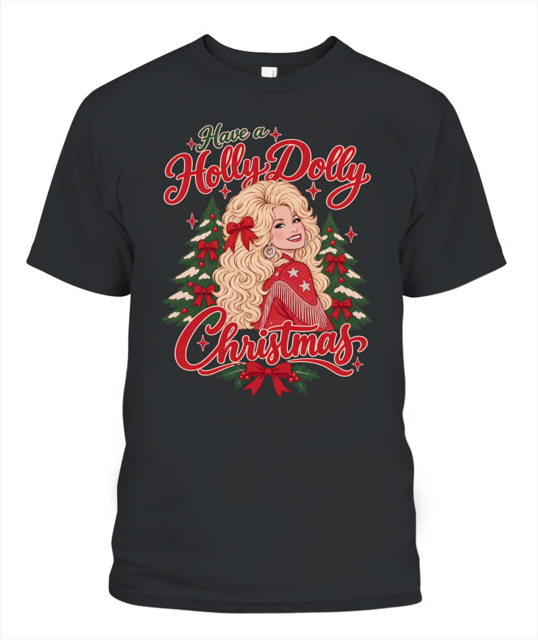 Have a Holly Dolly Christmas Shirt Unisex T-Shirt Black