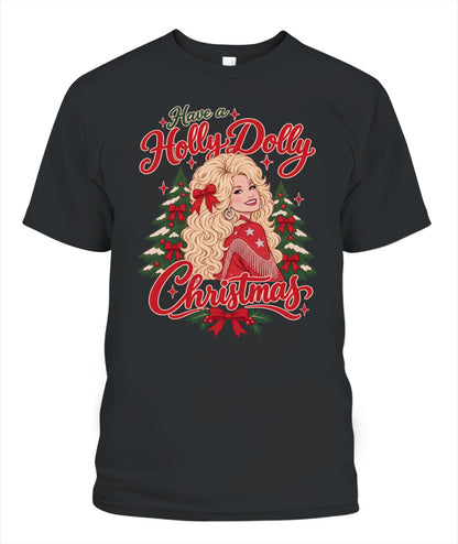 Have a Holly Dolly Christmas Shirt Unisex T-Shirt Black
