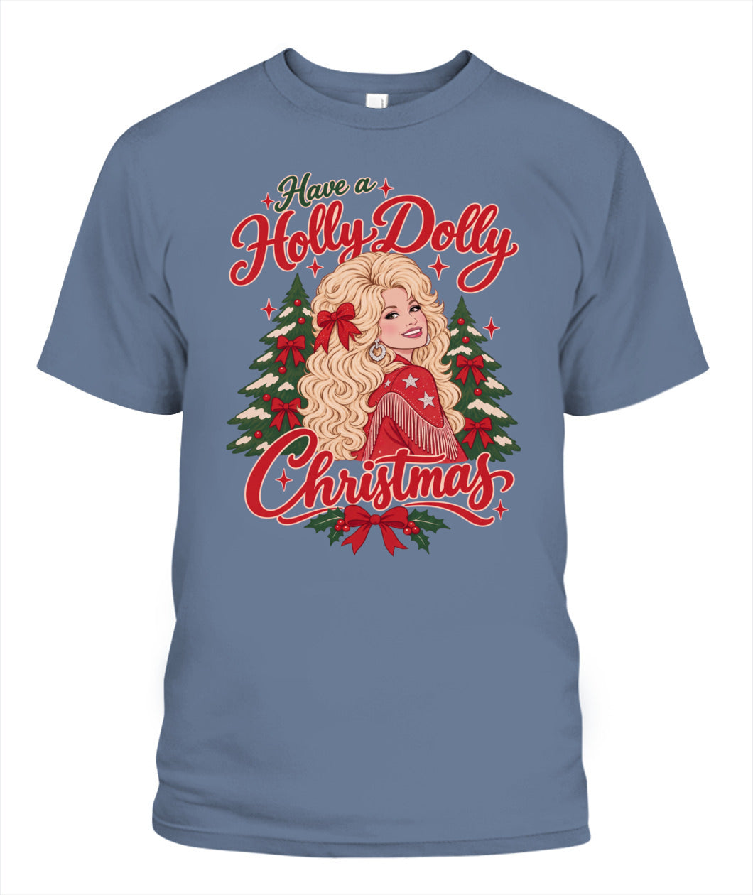 Have a Holly Dolly Christmas Shirt Unisex T-Shirt Blue Jean