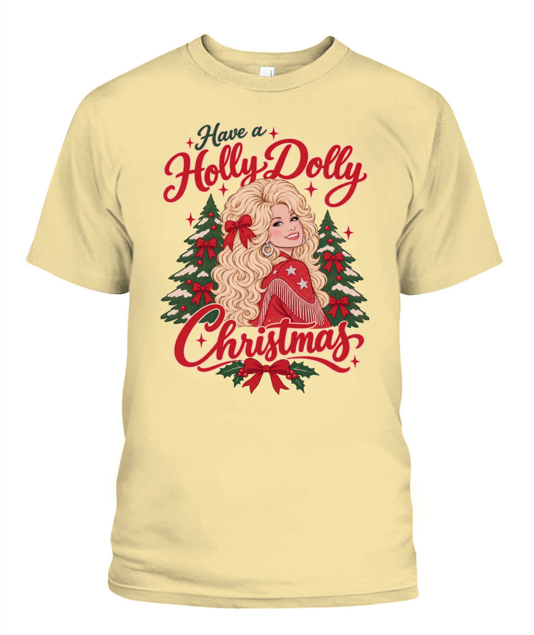 Have a Holly Dolly Christmas Shirt Unisex T-Shirt Butter