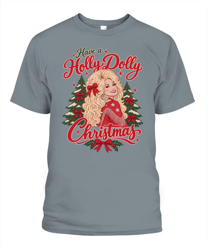 Have a Holly Dolly Christmas Shirt Unisex T-Shirt Granite