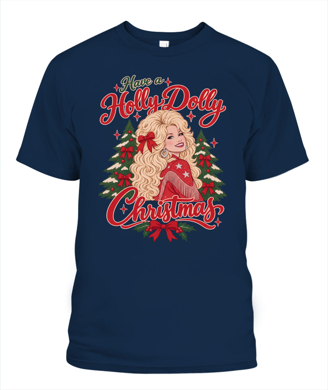 Have a Holly Dolly Christmas Shirt Unisex T-Shirt Navy
