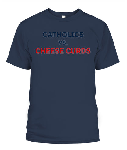 Catholics vs Cheese Curds Notre Dame vs Wisconsin Shirt Unisex T-Shirt Navy