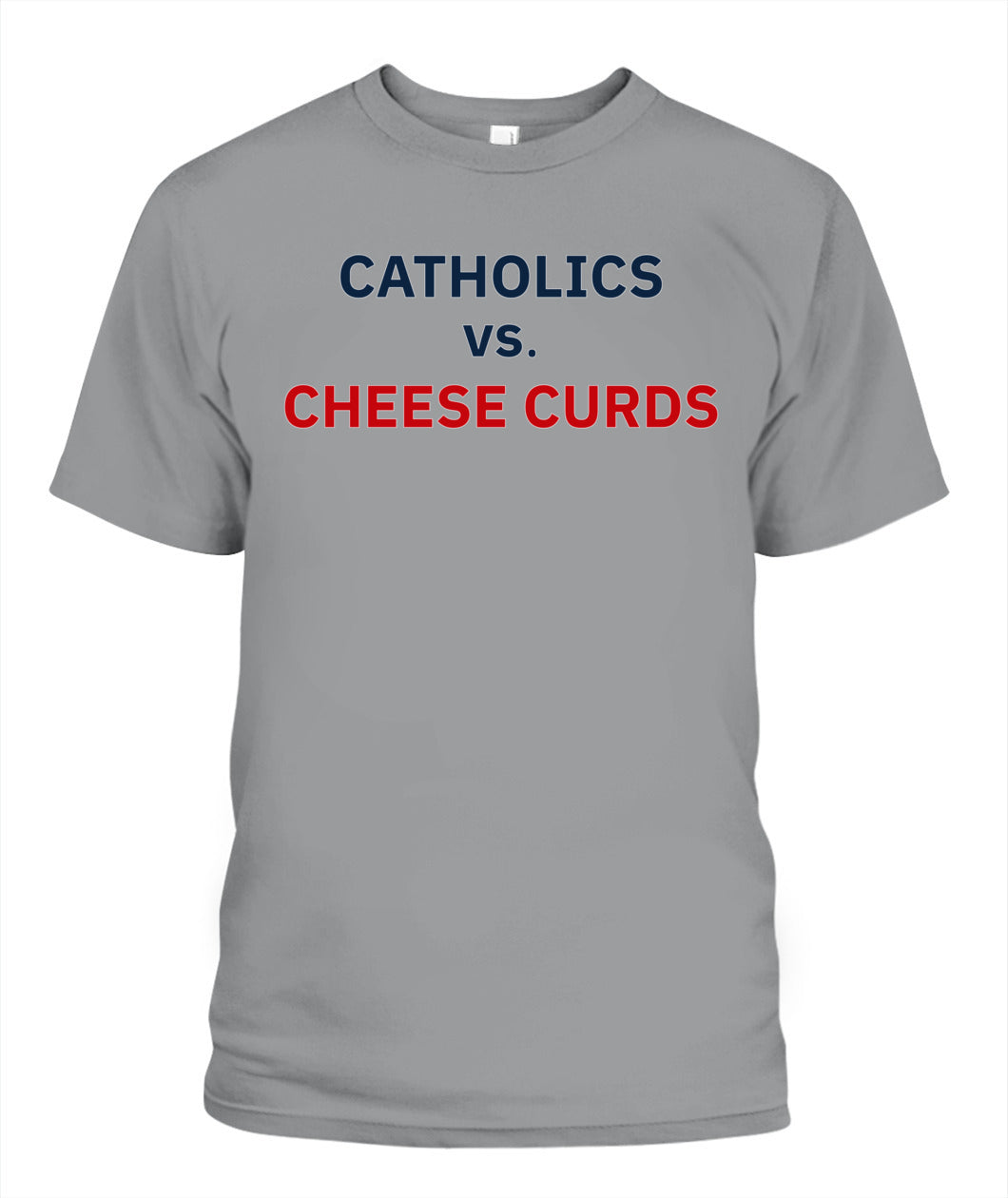 Catholics vs Cheese Curds Notre Dame vs Wisconsin Shirt Unisex T-Shirt Sport Grey