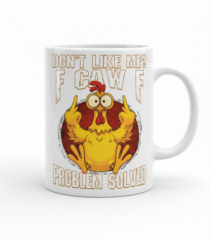 WarningPrint Dont Like Me F Caw F Problem Solved