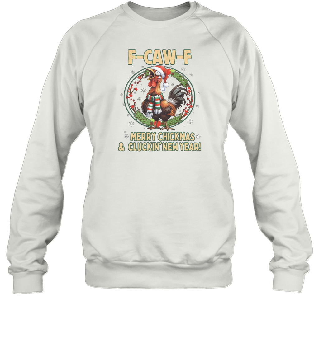 WarningPrint F Caw F Christmas and Cluckin New Year Sweatshirt White
