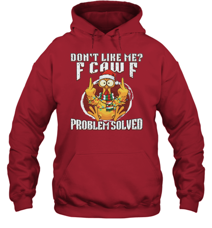 WarningPrint Dont Like Me Problem Solved F Caw F Shirt, Christmas Chicken Meme Tee Hoodie Red
