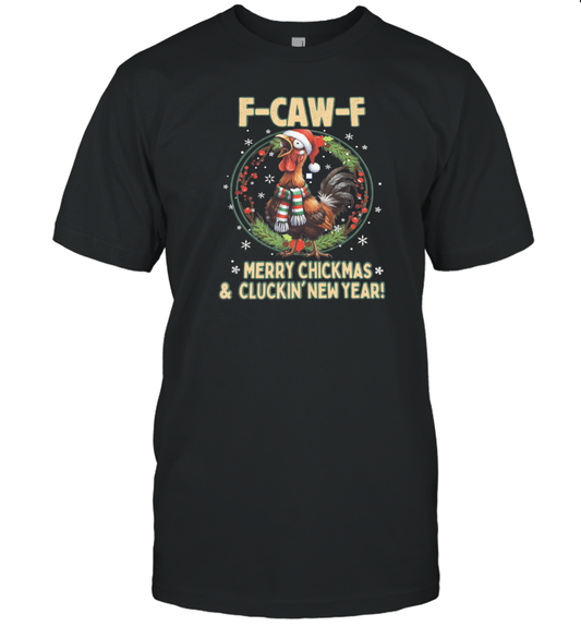 WarningPrint F Caw F Christmas and Cluckin New Year T-Shirt Black